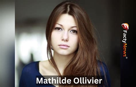 mathilde ollivier|Mathilde Ollivier Movies, Tv Shows, Bio, Wiki, Age,。